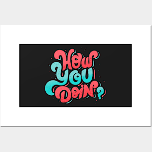 How you doing? Posters and Art